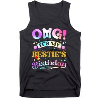 Omg Its My Besties Birthday Happy To Me You Best Friend Tank Top