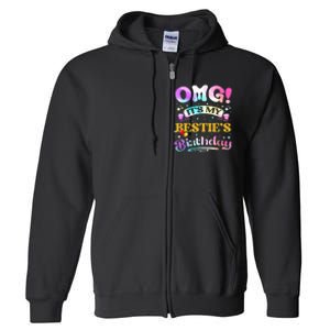 Omg Its My Besties Birthday Happy To Me You Best Friend Full Zip Hoodie