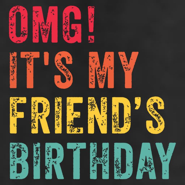 Omg Its My Friends Birthday Funny Friend Birthday Retro 7 Panel Mesh Trucker Snapback Hat