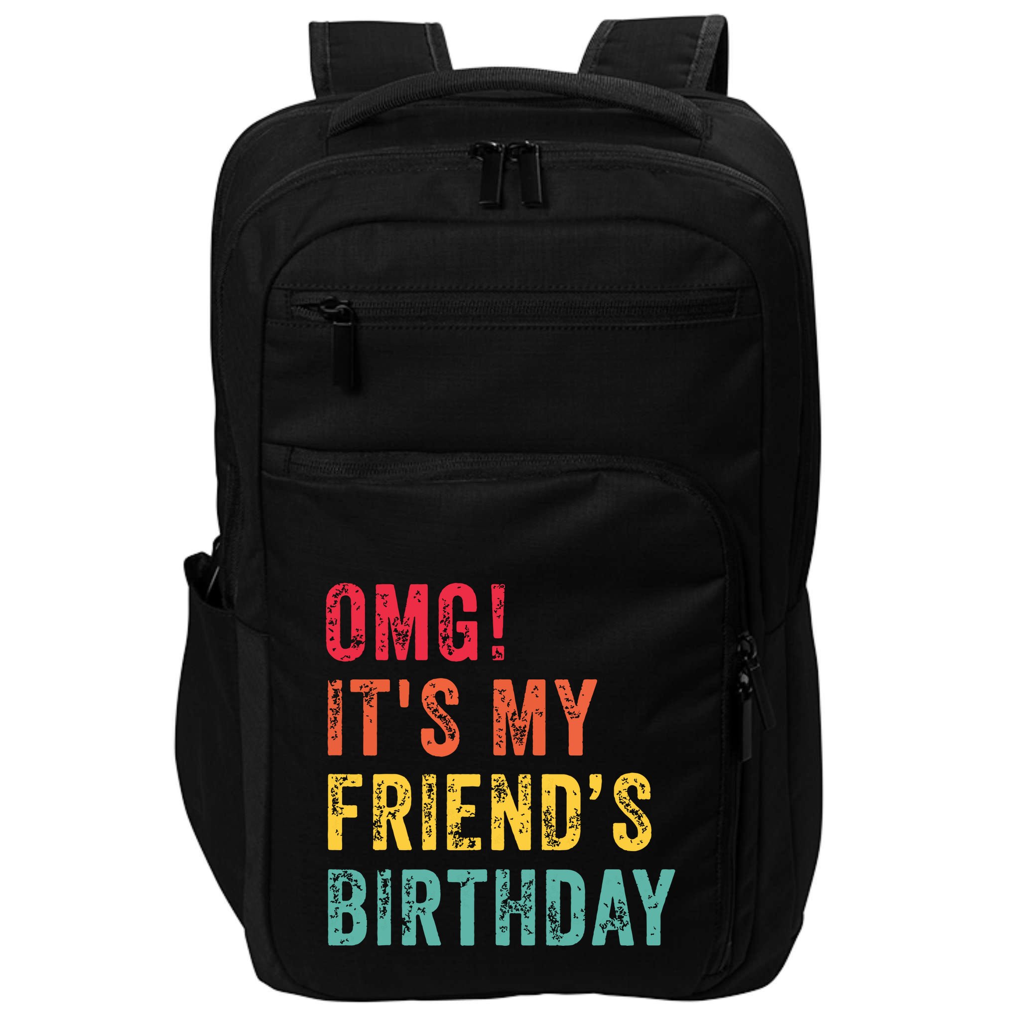 Omg Its My Friends Birthday Funny Friend Birthday Retro Impact Tech Backpack