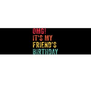 Omg Its My Friends Birthday Funny Friend Birthday Retro Bumper Sticker