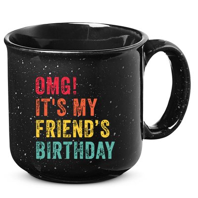 Omg Its My Friends Birthday Funny Friend Birthday Retro 15oz Campfire Ceramic Mug