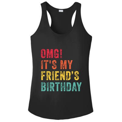 Omg Its My Friends Birthday Funny Friend Birthday Retro Ladies PosiCharge Competitor Racerback Tank