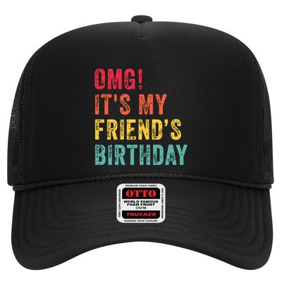 Omg Its My Friends Birthday Funny Friend Birthday Retro Trucker Hat