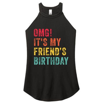 Omg Its My Friends Birthday Funny Friend Birthday Retro Women's Perfect Tri Rocker Tank