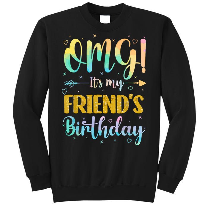 Omg Its My Friends Birthday Happy To Me You Sister Cousin Sweatshirt