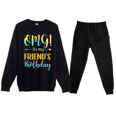 Omg Its My Friends Birthday Happy To Me You Sister Cousin Premium Crewneck Sweatsuit Set