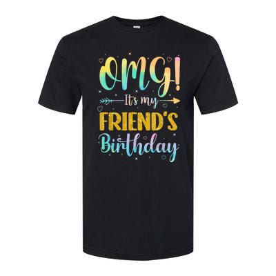 Omg Its My Friends Birthday Happy To Me You Sister Cousin Softstyle CVC T-Shirt