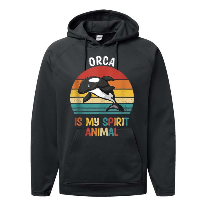 Orca Is My Spirit Animal Funny Orca Lover Performance Fleece Hoodie