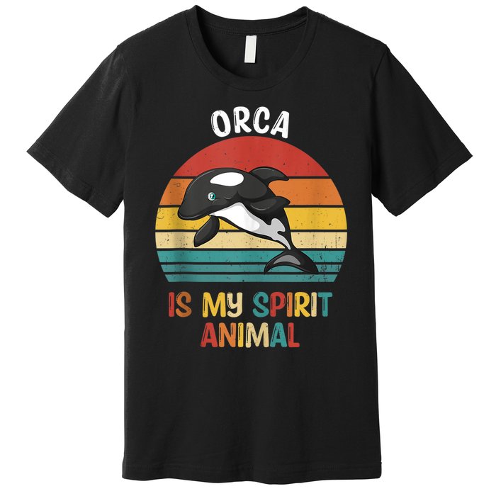 Orca Is My Spirit Animal Funny Orca Lover Premium T-Shirt