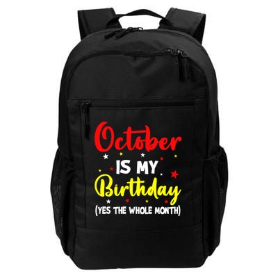 October Is My Birthday The Whole Month October Birthday Backpack