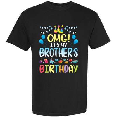 OMG Its My Brothers Birthday Happy To Me You Sister Cousin Garment-Dyed Heavyweight T-Shirt