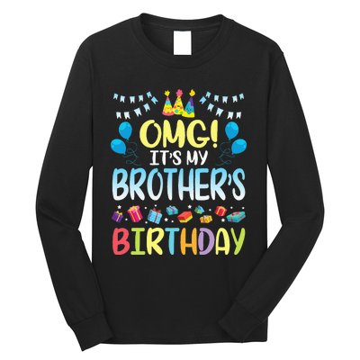 OMG Its My Brothers Birthday Happy To Me You Sister Cousin Long Sleeve Shirt