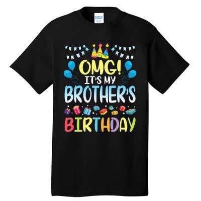 OMG Its My Brothers Birthday Happy To Me You Sister Cousin Tall T-Shirt