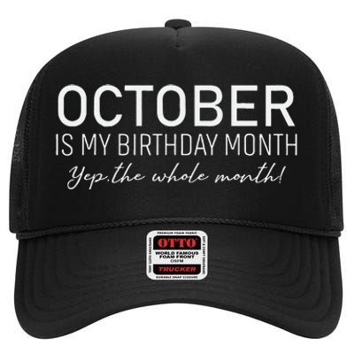 October Is My Birthday The Whole Month High Crown Mesh Back Trucker Hat