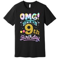 OMG It's My 9th Birthday 9 Years old Birthday Premium T-Shirt