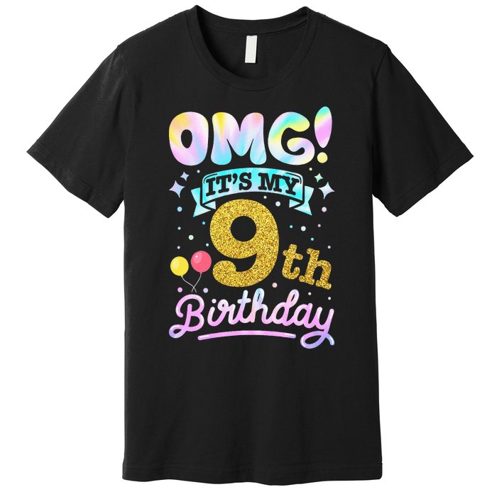 OMG It's My 9th Birthday 9 Years old Birthday Premium T-Shirt