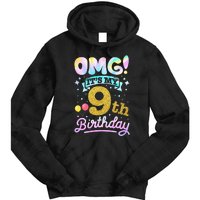 OMG It's My 9th Birthday 9 Years old Birthday Tie Dye Hoodie