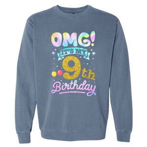 OMG It's My 9th Birthday 9 Years old Birthday Garment-Dyed Sweatshirt