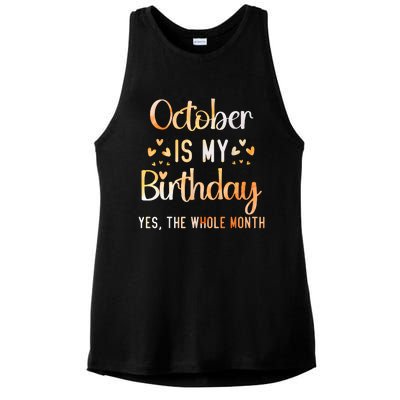 October Is My Birthday Yes The Whole Month Birthday Ladies PosiCharge Tri-Blend Wicking Tank