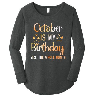 October Is My Birthday Yes The Whole Month Birthday Women's Perfect Tri Tunic Long Sleeve Shirt