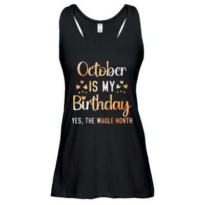 October Is My Birthday Yes The Whole Month Birthday Ladies Essential Flowy Tank