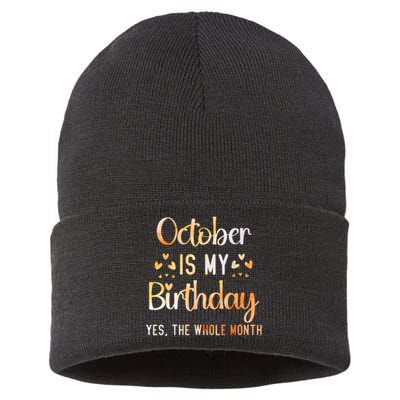 October Is My Birthday Yes The Whole Month Birthday Sustainable Knit Beanie