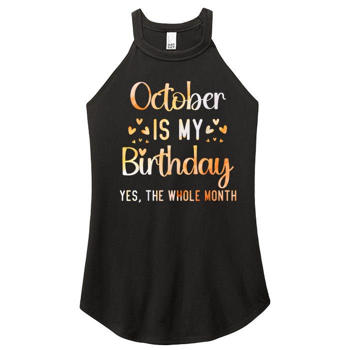 October Is My Birthday Yes The Whole Month Birthday Women’s Perfect Tri Rocker Tank