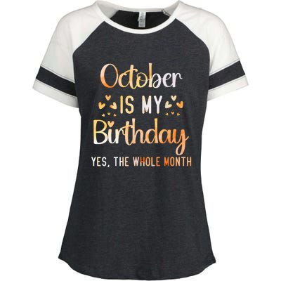 October Is My Birthday Yes The Whole Month Birthday Enza Ladies Jersey Colorblock Tee