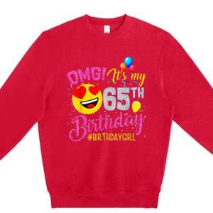 OMG It's My 65th Birthday Girl Shirts 65 Years old Birthday Premium Crewneck Sweatshirt