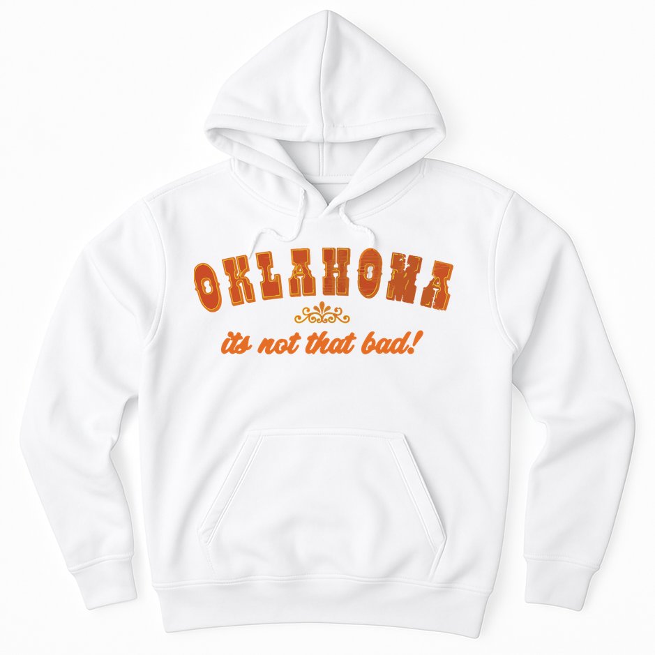 Oklahoma Its Not That Bad Vintage Funny State Hoodie