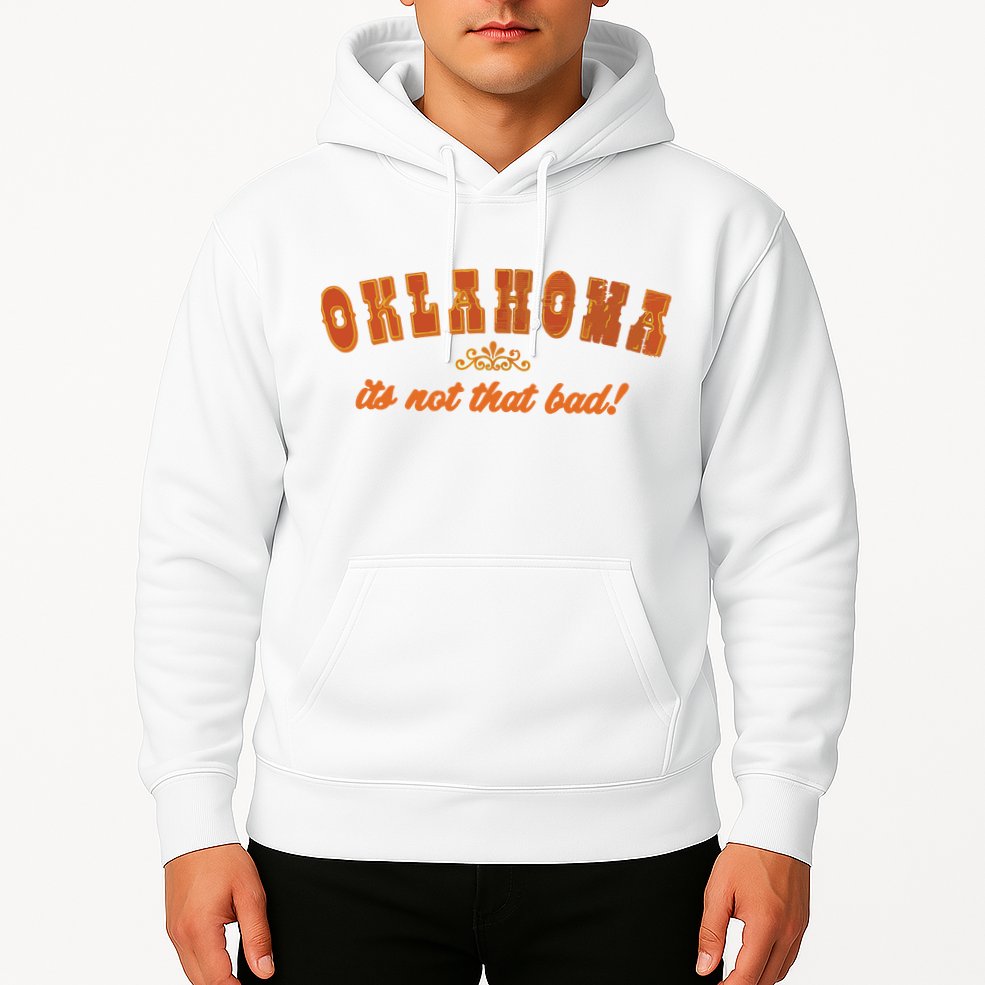 Oklahoma Its Not That Bad Vintage Funny State Hoodie