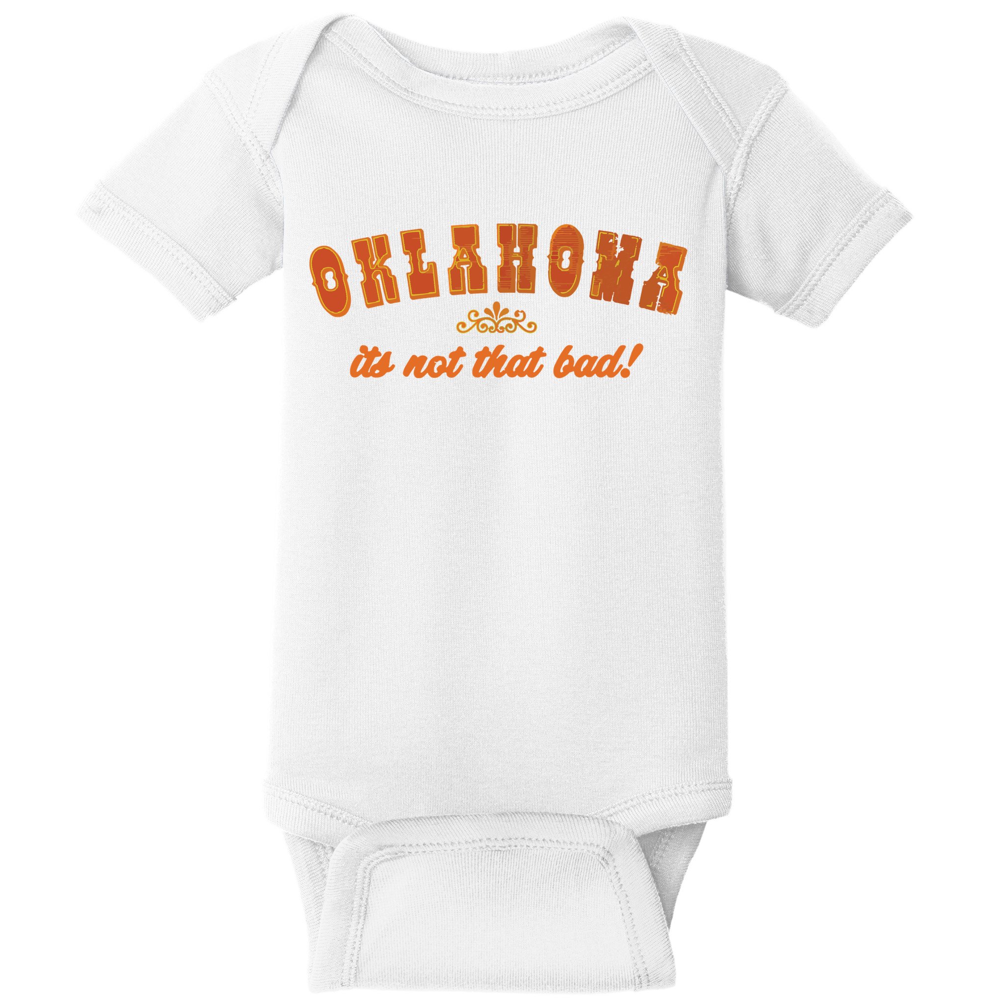 Oklahoma Its Not That Bad Vintage Funny State Baby Bodysuit