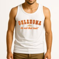 Oklahoma Its Not That Bad Vintage Funny State Tank Top