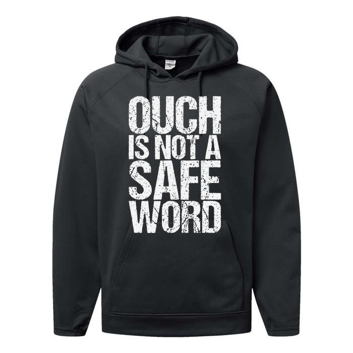 Ouch Is Not A Safe Word Performance Fleece Hoodie