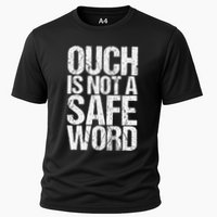 Ouch Is Not A Safe Word Performance Shirt