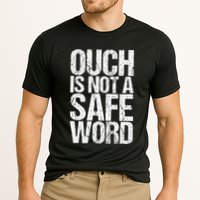 Ouch Is Not A Safe Word Performance Shirt