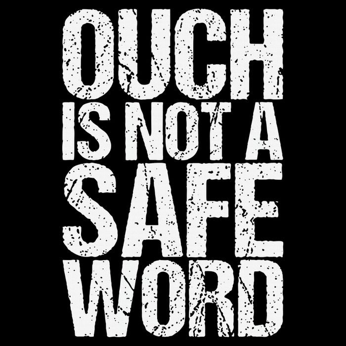 Ouch Is Not A Safe Word T-Shirt