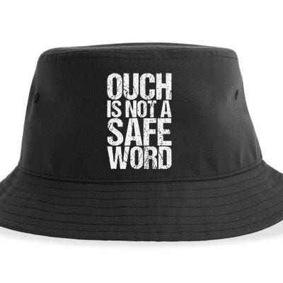 Ouch Is Not A Safe Word Sustainable Bucket Hat