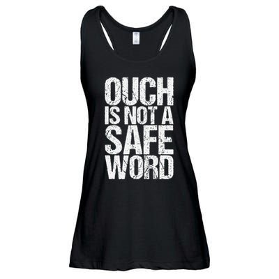 Ouch Is Not A Safe Word Ladies Essential Flowy Tank