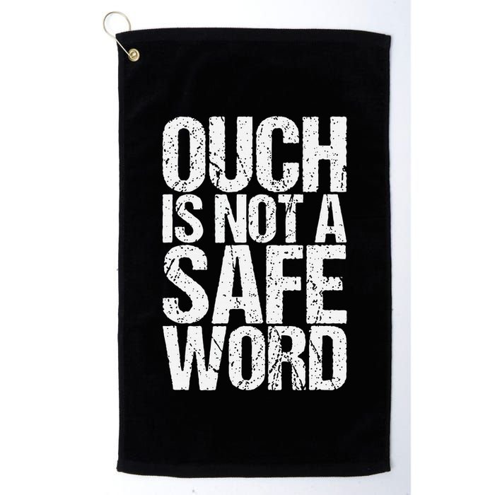 Ouch Is Not A Safe Word Golf Towel