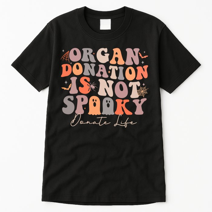 Organ Is Not Spooky Halloween Ghoul Donate Life Tall T-Shirt