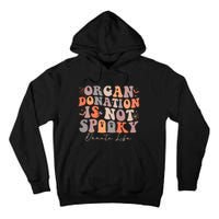 Organ Is Not Spooky Halloween Ghoul Donate Life Tall Hoodie