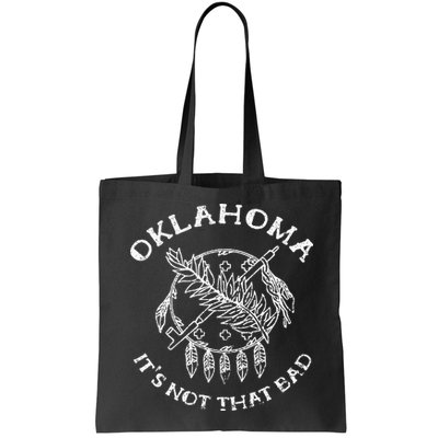 Oklahoma Its Not That Bad Funny State Bag