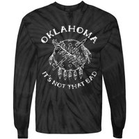 Oklahoma Its Not That Bad Funny State Tie-Dye Long Sleeve Shirt