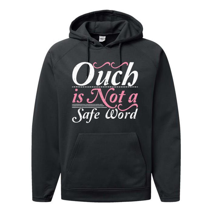 Ouch Is Not A Safe Word BDSM DDLG Sexy Kinky Fetish Sub Dom Performance Fleece Hoodie