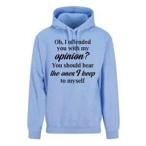 Oh I Offended You With My Opinion You Should Hear The Ones Unisex Surf Hoodie