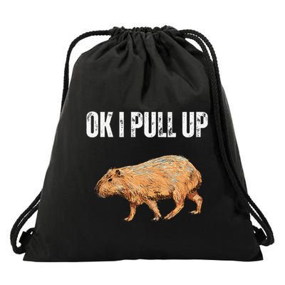 Ok I Pull Up Capybara Funny Capybara Meme Ok I Pull Up Drawstring Bag