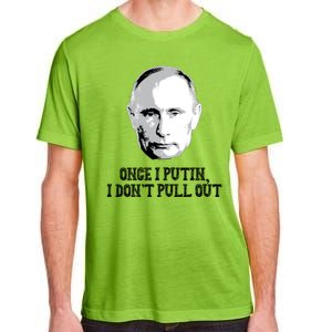 Once I Putin I Don't Pull Out Funny Russia Adult ChromaSoft Performance T-Shirt