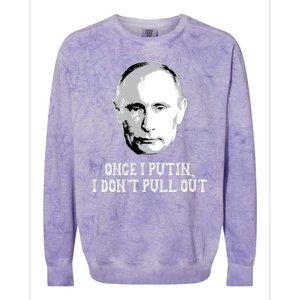 Once I Putin I Don't Pull Out Funny Russia Colorblast Crewneck Sweatshirt